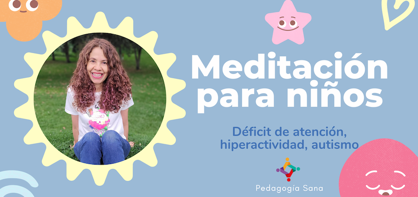 Meditación para niños con déficit de atención, hiperactividad, autismo